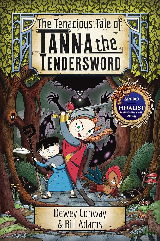 The Tenacious Tale of Tanna the Tendersword by Dewey Conway & Bill&nbsp;Adams